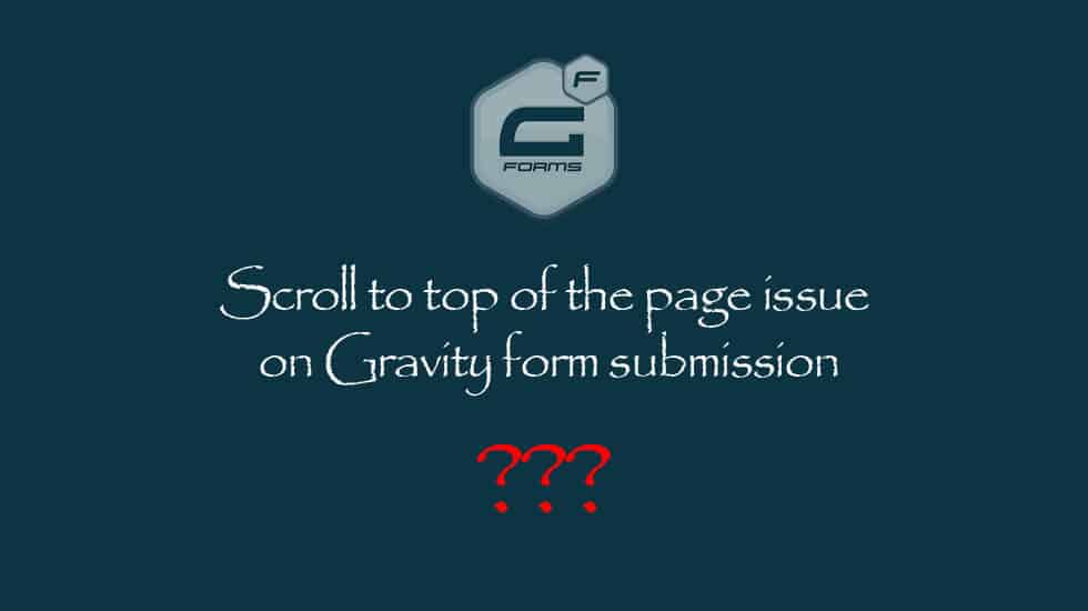 Scroll to top of the page issue on Gravity form submission